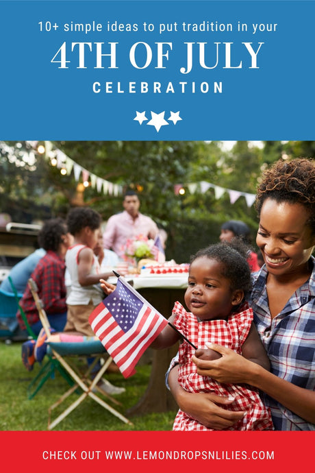 10+ Ways to Celebrate the 4th of July with Tradition
