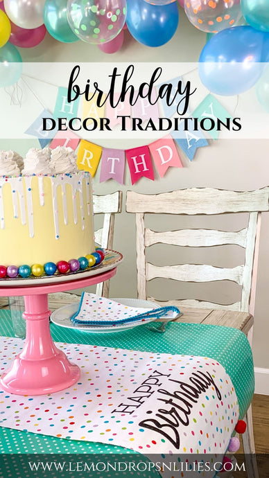 Birthday Decor Traditions!  Simplify Birthday Prep & Look Pinterest Worthy!