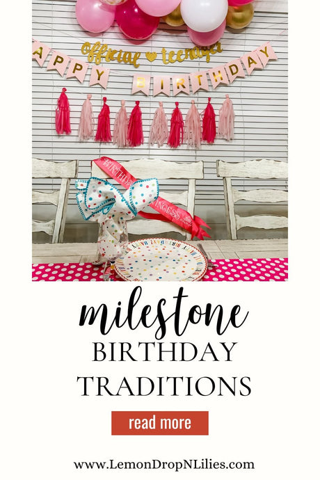 Milestone Birthday Traditions - 13, 16,  and 18