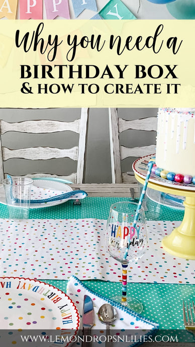 Why You Need a Birthday Box and How to Create it